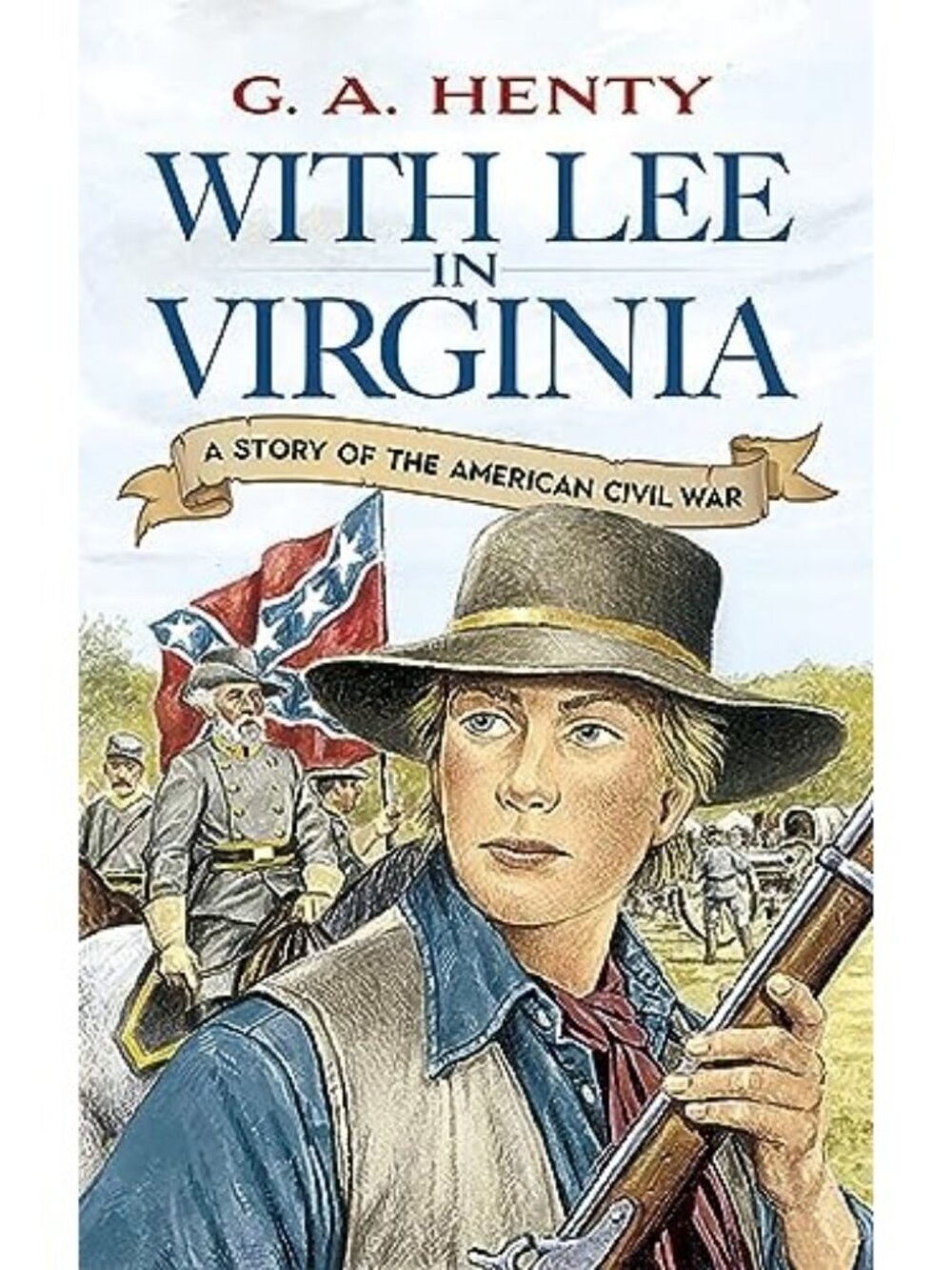With Lee in Virginia  G. A. Henty Paperback 2004 Printing